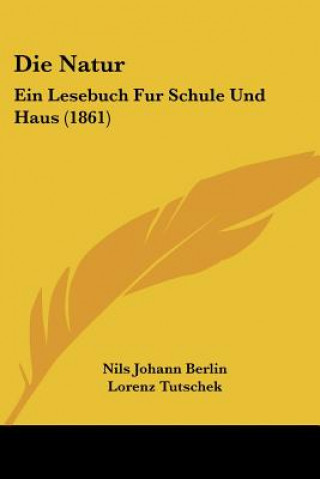 Die Natur: Ein Lesebuch Fur Schule Und Haus (1861)