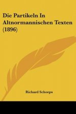 Die Partikeln In Altnormannischen Texten (1896)