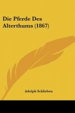 Die Pferde Des Alterthums (1867)