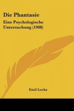 Die Phantasie: Eine Psychologische Untersuchung (1908)