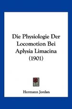 Die Physiologie Der Locomotion Bei Aplysia Limacina (1901)
