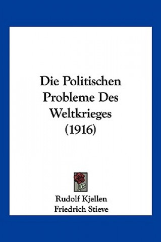 Die Politischen Probleme Des Weltkrieges (1916)