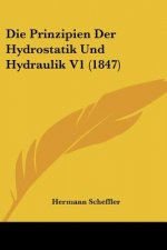 Die Prinzipien Der Hydrostatik Und Hydraulik V1 (1847)