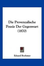 Die Provenzalische Poesie Der Gegenwart (1870)