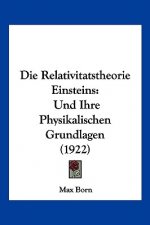 Die Relativitatstheorie Einsteins: Und Ihre Physikalischen Grundlagen (1922)
