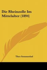 Die Rheinzolle Im Mittelalter (1894)