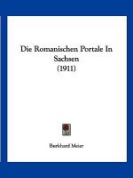 Die Romanischen Portale in Sachsen (1911)