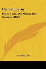 Die Sabinerin: Felice Leste, Die Mutter Der Catonen (1889)