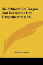 Die Schlacht Bei Torgau Und Der Schatz Der Tempelherren (1823)