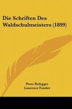 Die Schriften Des Waldschulmeisters (1899)