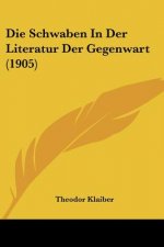 Die Schwaben in Der Literatur Der Gegenwart (1905)