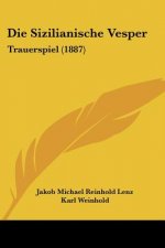 Die Sizilianische Vesper: Trauerspiel (1887)
