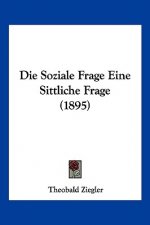 Die Soziale Frage Eine Sittliche Frage (1895)