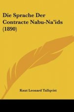 Die Sprache Der Contracte Nabu-Na'ids (1890)