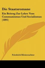 Die Staatsromane: Ein Beitrag Zur Lehre Vom Communismus Und Socialismus (1891)