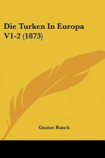 Die Turken In Europa V1-2 (1873)