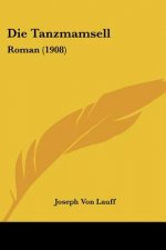 Die Tanzmamsell: Roman (1908)