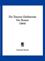 Die Tesserae Gladiatoriae Der Romer (1864)