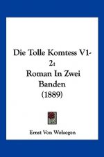 Die Tolle Komtess V1-2: Roman In Zwei Banden (1889)