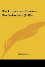Die Unpaaren Flossen Der Selachier (1885)