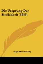 Die Ursprung Der Sittlichkeit (1889)