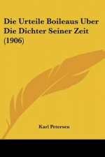 Die Urteile Boileaus Uber Die Dichter Seiner Zeit (1906)
