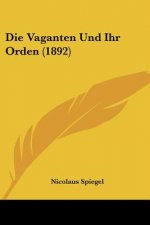 Die Vaganten Und Ihr Orden (1892)