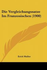 Die Vergleichungssatze Im Franzosischen (1900)