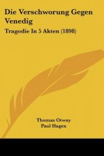 Die Verschworung Gegen Venedig: Tragodie In 5 Akten (1898)