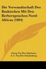 Die Verwandtschaft Des Baskischen Mit Den Berbersprachen Nord-Africas (1894)