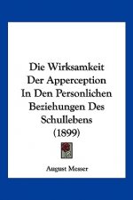 Die Wirksamkeit Der Apperception In Den Personlichen Beziehungen Des Schullebens (1899)