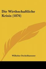 Die Wirthschaftliche Krisis (1876)