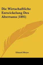 Die Wirtschaftliche Entwickelung Des Altertums (1895)