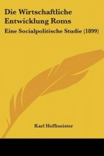 Die Wirtschaftliche Entwicklung Roms: Eine Socialpolitische Studie (1899)