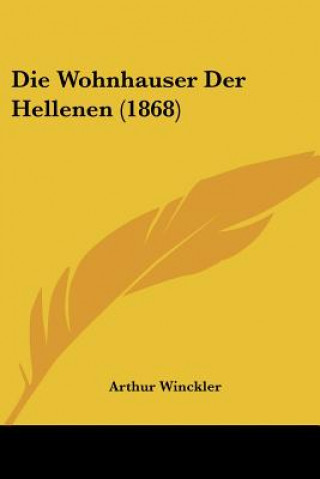 Die Wohnhauser Der Hellenen (1868)