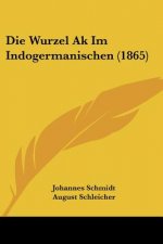 Die Wurzel Ak Im Indogermanischen (1865)