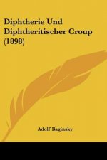 Diphtherie Und Diphtheritischer Croup (1898)