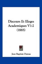Discours Et Eloges Academiques V1-2 (1885)
