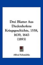 Drei Blatter Aus Diedenhofens Kriegsgeschichte, 1558, 1639, 1643 (1893)