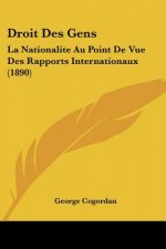 Droit Des Gens: La Nationalite Au Point De Vue Des Rapports Internationaux (1890)