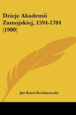 Dzieje Akademii Zamojskiej, 1594-1784 (1900)