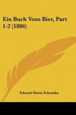 Ein Buch Vom Bier, Part 1-2 (1886)