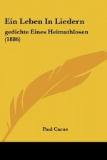 Ein Leben In Liedern: gedichte Eines Heimathlosen (1886)