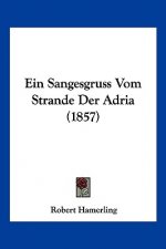 Ein Sangesgruss Vom Strande Der Adria (1857)