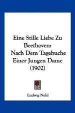 Eine Stille Liebe Zu Beethoven: Nach Dem Tagebuche Einer Jungen Dame (1902)