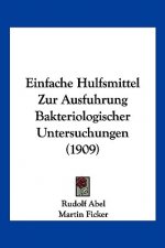 Einfache Hulfsmittel Zur Ausfuhrung Bakteriologischer Untersuchungen (1909)