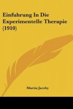 Einfuhrung in Die Experimentelle Therapie (1910)