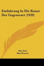 Einfuhrung in Die Kunst Der Gegenwart (1920)