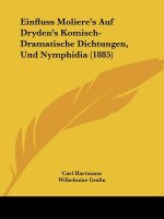 Einfluss Moliere's Auf Dryden's Komisch-Dramatische Dichtungen, Und Nymphidia (1885)