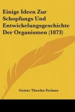 Einige Ideen Zur Schopfungs Und Entwickelungsgeschichte Der Organismen (1873)